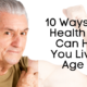 10 Ways your Health Plan Can Help You Live to Age 75