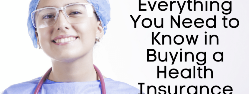 Everything You Need to Know in Buying a Health Insurance